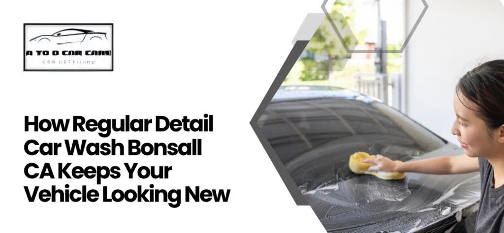 Detail Car Wash Bonsall CA