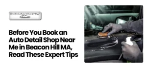 Auto Detail Shop Near Me in Beacon Hill MA