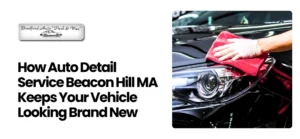 Auto Detail Service Beacon Hill
