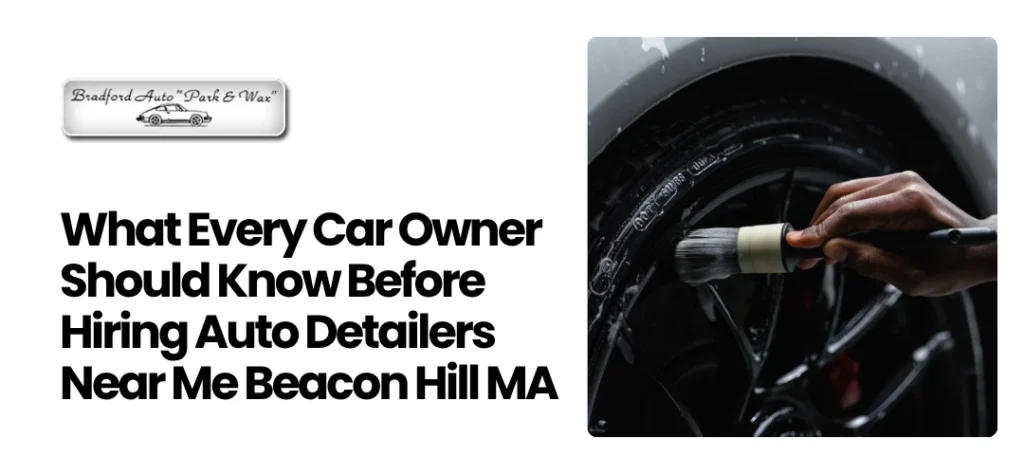 Auto Detailers Near Me Beacon Hill MA