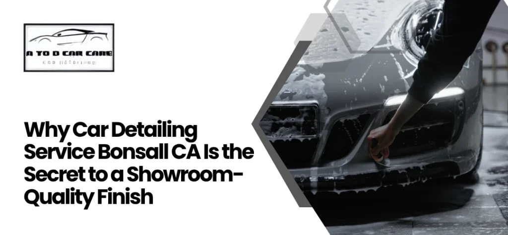 Car Detailing Service Bonsall CA