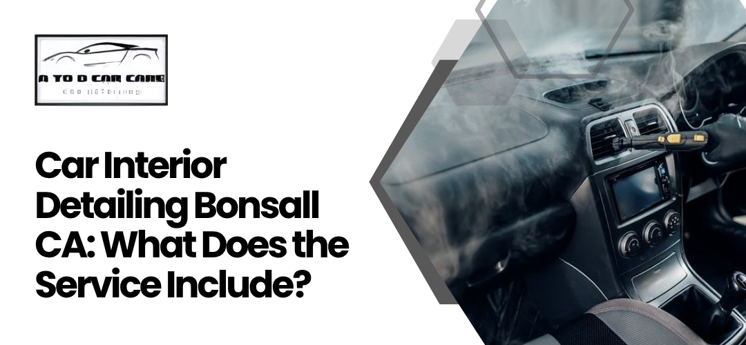 Read more about the article Service Include in Car Interior Detailing in Bonsall CA