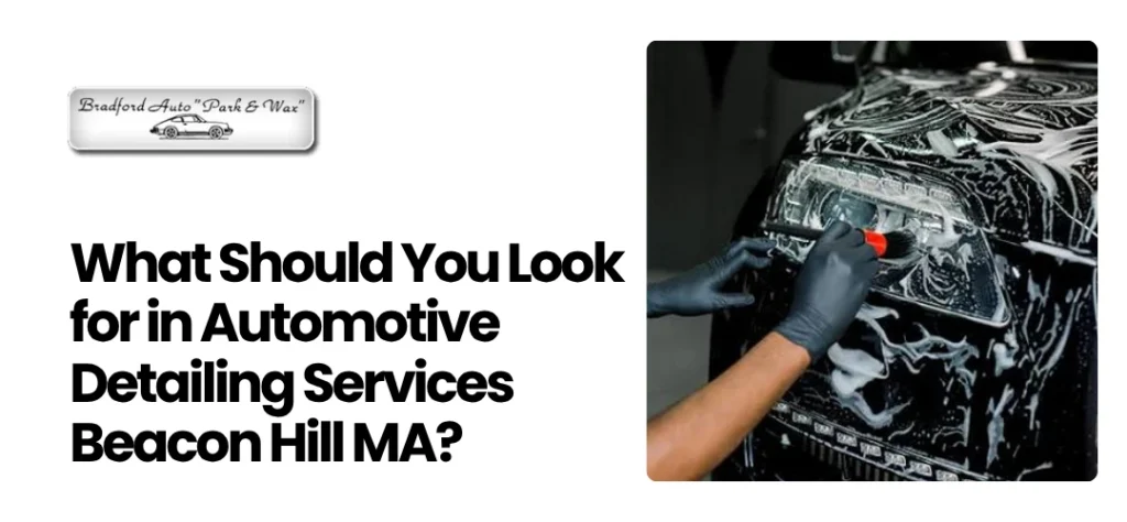 Automotive Detailing Services Beacon Hill MA