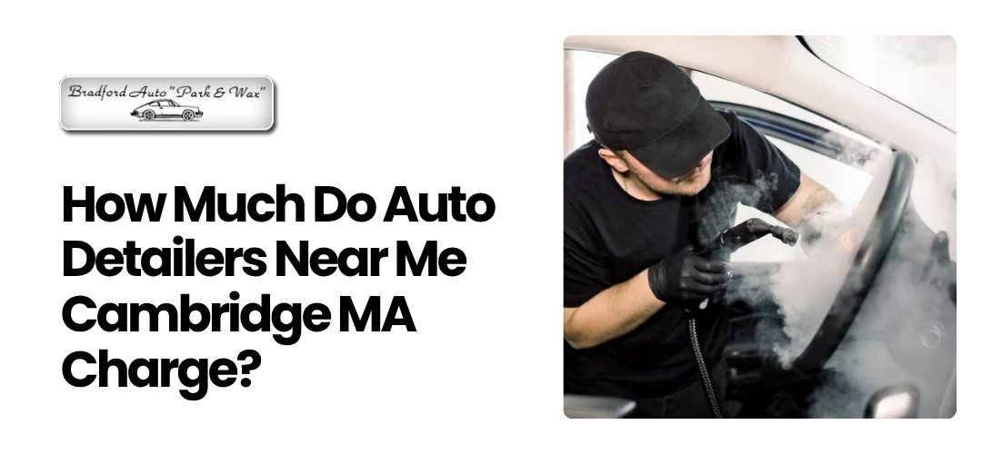 Read more about the article Do Auto Detailers Near Me Cambridge MA