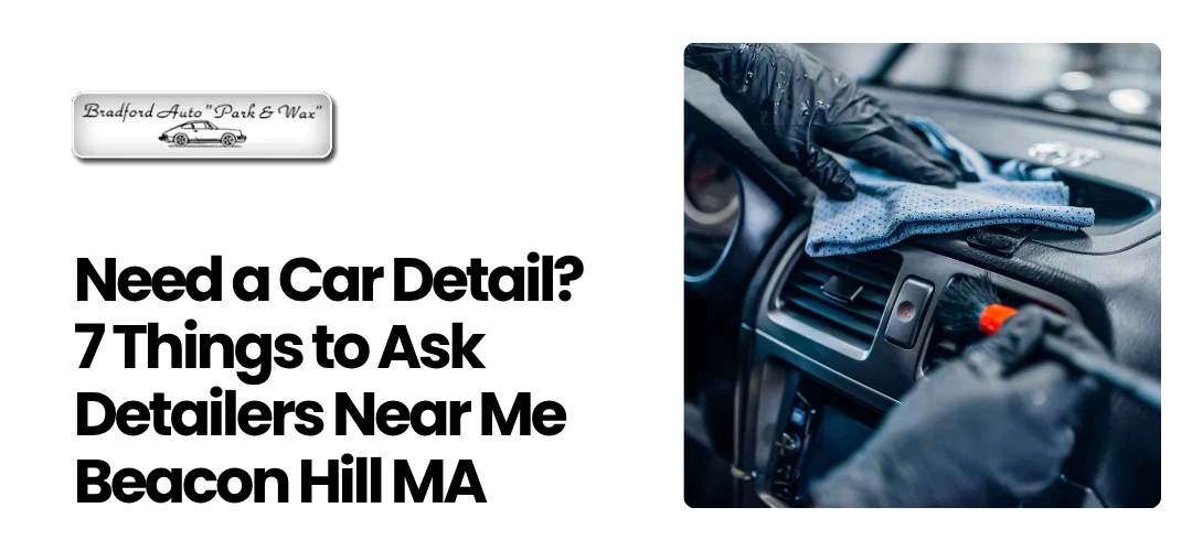 Read more about the article Detailers Near Me Beacon Hill MA