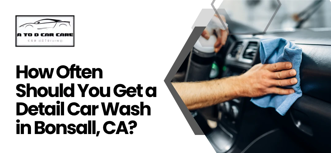 Read more about the article Get a Detail Car Wash in Bonsall, CA