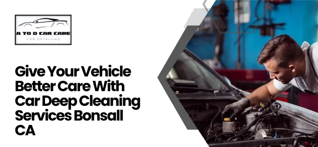 Car deep cleaning services Bonsall CA