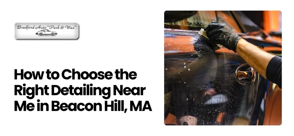 Detailing Near Me in Beacon Hill, MA