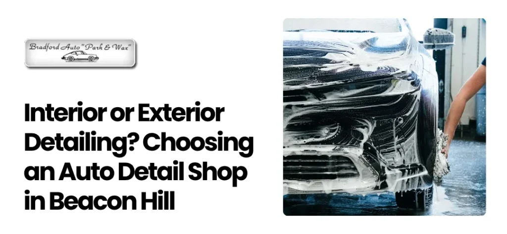 Choosing an Auto Detail Shop in Beacon Hill
