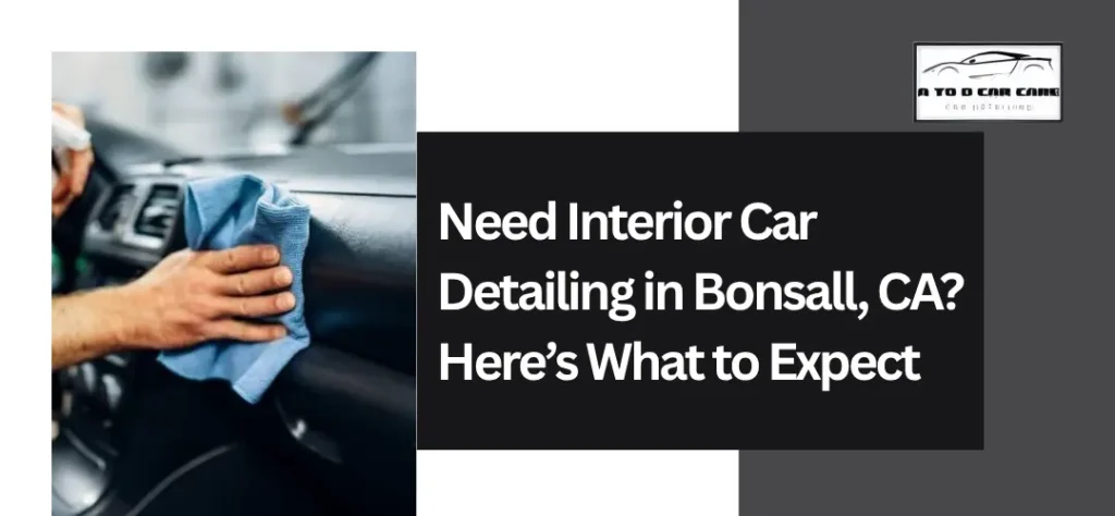 Interior Car Detailing in Bonsall, CA
