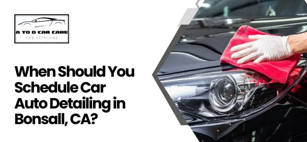 car auto detailing Bonsall CA