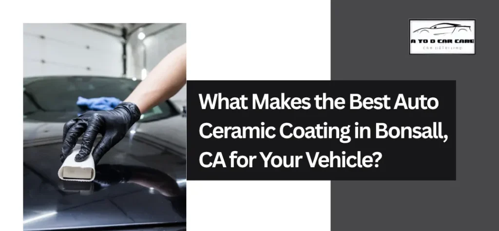 Best Auto Ceramic Coating in Bonsall, CA